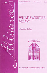 What Sweeter Music SSA choral sheet music cover